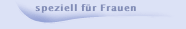 speziell für Frauen